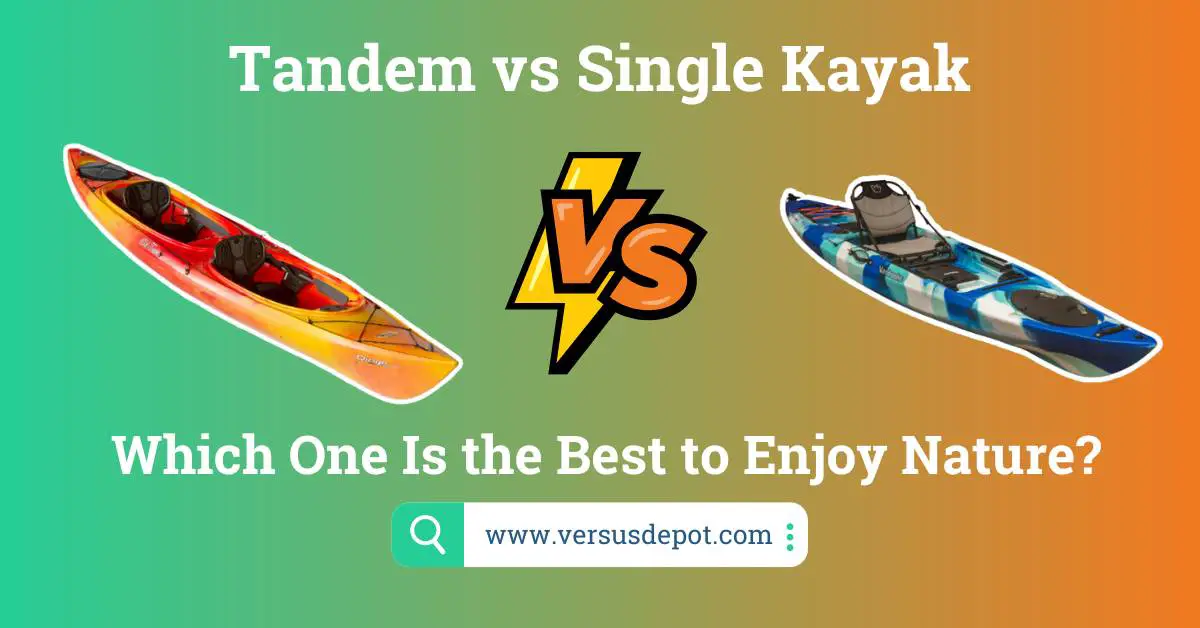 Tandem vs Single Kayak