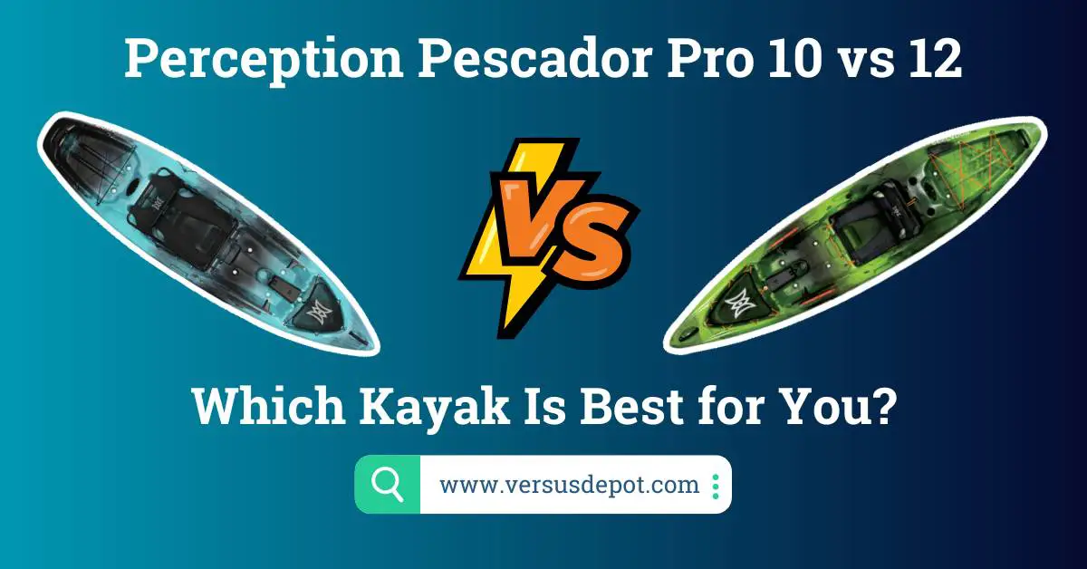 Perception Pescador Pro 10 vs 12