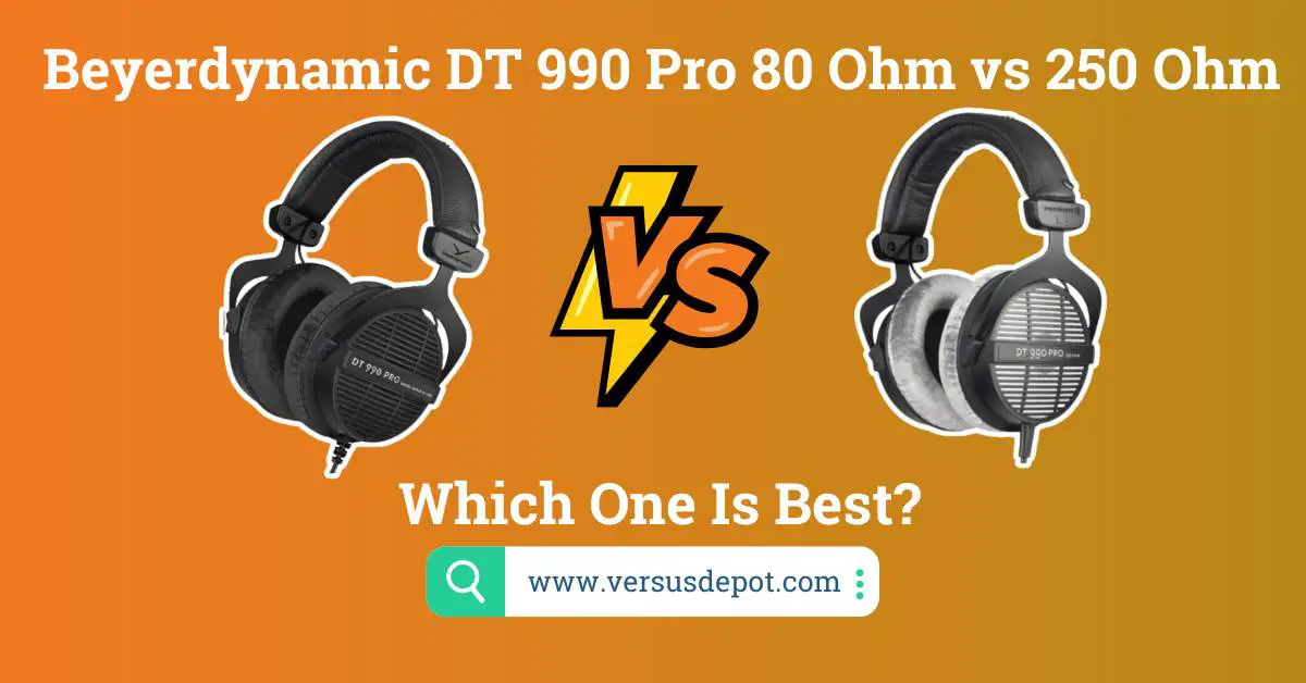 Beyerdynamic DT 990 Pro 80 Ohm vs 250 Ohm